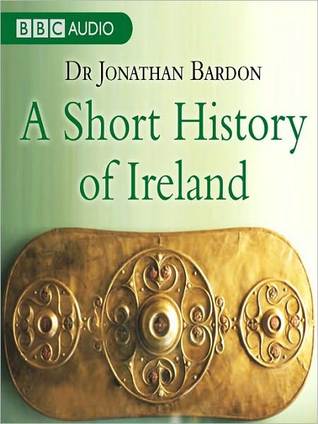 Dr Jonathan Bardon A Short History of Ireland