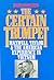 The Certain Trumpet: Maxwell Taylor and the American Experience in Vietnam