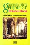 Efsuncu Baba - Gönül Bir Yeldeğirmenidir Efsuncu Baba - Gönül Bir Yeldeğirmenidir