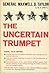 The Uncertain Trumpet 