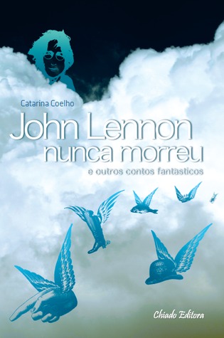 John Lennon Nunca Morreu e Outros Contos Fantásticos (Paperback)