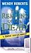 The Remains of the Dead by Wendy Roberts