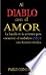 Al Diablo con el Amor: La Batalla En La Aventura Para Encontrar El Verdadero Amor - Una Historia Veridica (Spanish Edition)