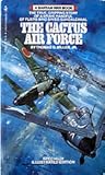 The Cactus Air Force by Thomas G. Miller Jr.