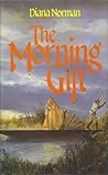 The morning gift by Diana Norman