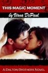 This Magic Moment by Virna DePaul This Magic Moment by Virna DePaul