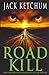 Road Kill by Jack Ketchum Road Kill by Jack Ketchum