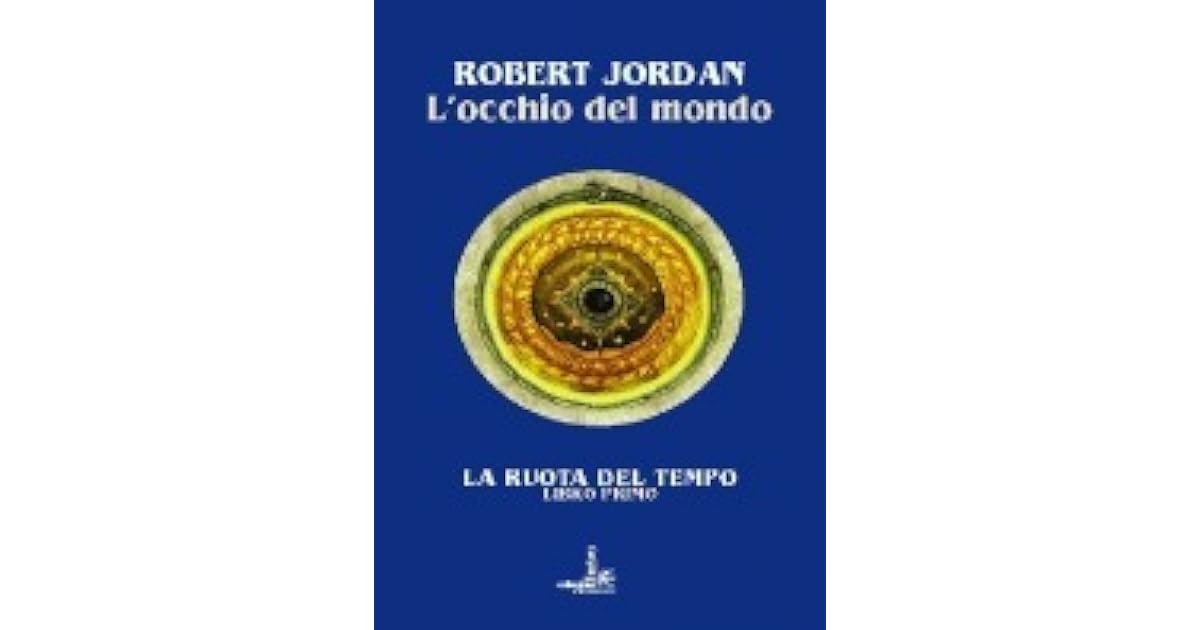 La Ruota Del Tempo L Occhio Del Mondo