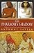 In the Pharaoh's Shadow: Travels in Ancient and Modern Egypt