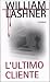 L'ultimo cliente (Victor Carl, #4)