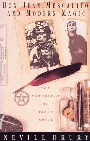 Don Juan, Mescalito and Modern Magic: The Mythology of Inner Space (Paperback)