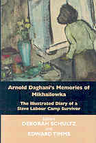 Arnold Daghani's Memories of Mikhailowka: The Illustrated Diary of a Slave Labour Camp Survivor  (Paperback)
