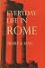 Everyday Life In Rome: In T...
