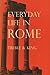 Everyday Life In Rome: In The Time Of Caesar And Cicero