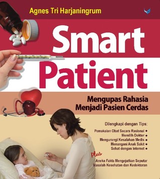 Smart Patient: Mengupas Rahasia Menjadi Pasien Cerdas (Paperback)