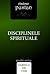 Disciplinele Spirituale by Vladimir Pustan