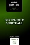 Disciplinele Spirituale Disciplinele Spirituale