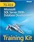 MCTS Self-Paced Training Kit (Exam 70-433): Microsoft SQL Server 2008 - Database Development