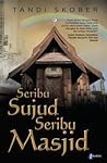 Seribu Sujud Seribu Masjid by Tandi Skober Seribu Sujud Seribu Masjid by Tandi Skober