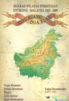 Sejarah wilayah perbatasan Entikong-Malaysia, 1845-2009 : satu ruang dua tuan