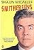 Smithereens by Shaun Micallef