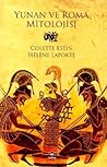 Yunan ve Roma Mitolojisi by Colette Estin