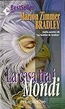 La casa tra i mondi by Marion Zimmer Bradley