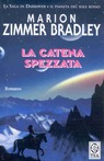 La catena spezzata by Marion Zimmer Bradley