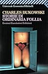 Storie di ordinaria follia by Charles Bukowski