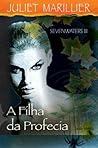 A Filha da Profecia by Juliet Marillier