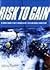 Risk to Gain: the Dramatic ...