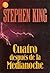 Cuatro después de la Medianoche by Stephen King Cuatro después de la Medianoche by Stephen King