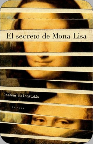 Portada de El secreto de Mona Lisa, de Jeanne Kalogridis