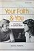 Your Faith and You: A Synthesis of Catholic Belief
