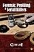 Forensic, Profiling & Serial Killers by Emily Tibbatts
