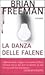 La danza delle falene by Brian Freeman