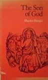 The Son of God: The Origin of Christology and the History of Jewish-Hellenistic Religion