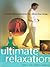 Ultimate Relaxation: A seve...