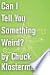Can I Tell You Something Weird?: An Essay from Chuck Klosterman IV (Chuck Klosterman on Sports)