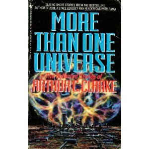 More Than One Universe: The Collected Stories of Arthur C. Clarke