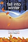 Fall into Winter by Eden Baylee