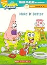 Make It Better (Learn to Read with SpongeBob, Level 2, #1)