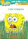 I Like Crabgrass (Learn to Read with SpongeBob, Level 2, #2)