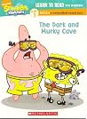 The Dark and Murky Cave (Learn to Read with SpongeBob, Level 2, #4) The Dark and Murky Cave (Learn to Read with SpongeBob, Level 2, #4)