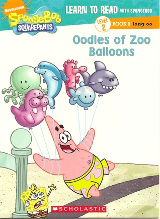 Oodles of Zoo Balloons (Learn to Read with SpongeBob, Level 2, #8)
