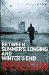 Between Summer's Longing and Winter's Cold by Leif G.W. Persson