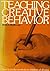 Teaching Creative Behavior: How to Evoke Creativity in Children of All Ages