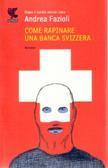 Come rapinare una banca svizzera