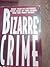 Bizarre Crime
