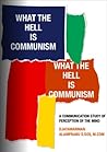 What The Hell is Communism? What The Hell is Communism?
